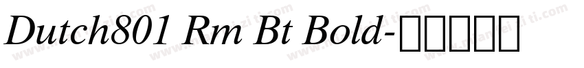 Dutch801 Rm Bt Bold字体转换